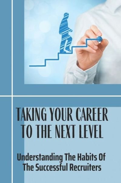 Cover for Meta Colglazier · Taking Your Career To The Next Level (Paperback Book) (2021)