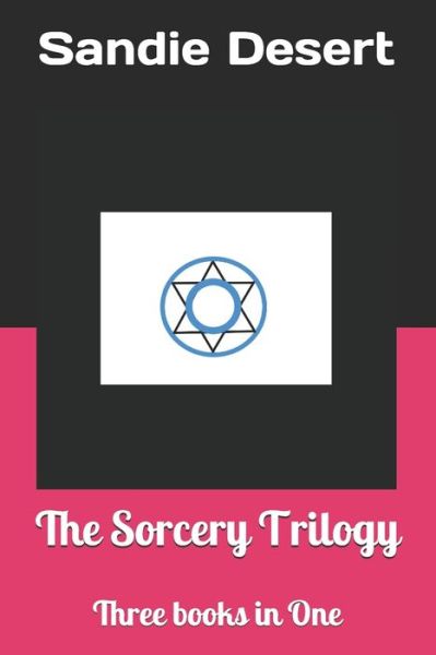 Cover for Sandie Desert · The Sorcery Trilogy (Paperback Book) (2020)