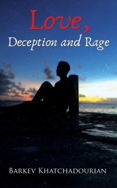 Cover for Barkev Khatchadourian · Love, Deception and Rage (Paperback Book) (2020)