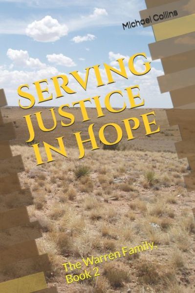 Serving Justice in Hope - Michael Collins - Boeken - Independently Published - 9798625053341 - 14 maart 2020