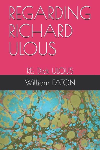 Cover for William Eaton · Regarding Richard Ulous (Paperback Book) (2020)