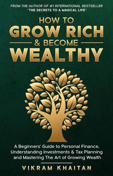 Cover for Vikram Khaitan · How to Grow Rich &amp; Become Wealthy (Paperback Book) (2020)