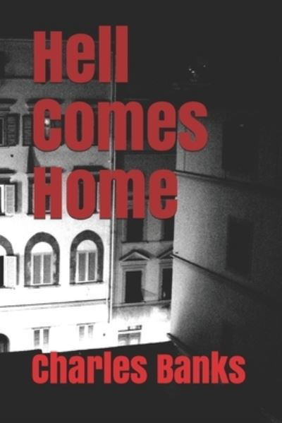 Hell Comes Home - Charles Banks - Livros - Independently Published - 9798685789341 - 13 de setembro de 2020