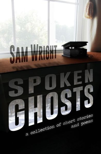 Cover for Sam Wright · Spoken Ghosts (Paperback Book) (2019)