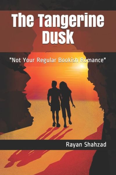 The Tangerine Dusk - Rayan Shahzad - Books - Independently Published - 9798687839341 - September 19, 2020