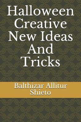 Cover for Balthizar Allitur Shieto · Halloween Creative New Ideas And Tricks (Paperback Book) (2020)