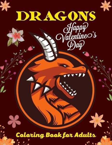 Cover for Mnktn Publications · DRAGONS Happy Valentine's Day Coloring Book For Adults (Paperback Bog) (2021)