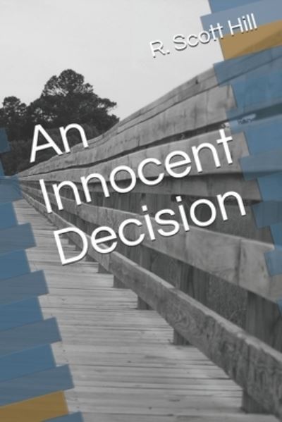 Cover for R Scott Hill · An Innocent Decesion (Paperback Book) (2021)