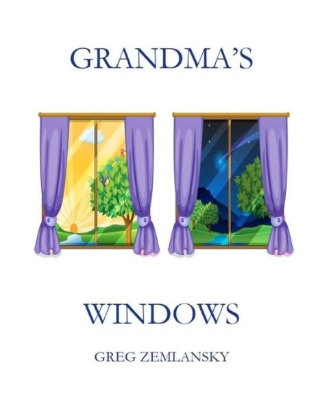 Cover for Greg Zemlansky · Grandma's Windows (Taschenbuch) (2021)