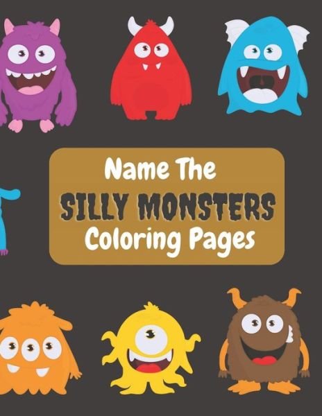 Cover for Cute Books4u · Name The Silly Monsters Coloring Pages (Taschenbuch) (2021)