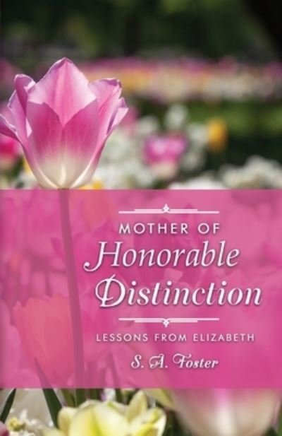 Cover for S A Foster · Mother of Honorable Distinction (Pocketbok) (2021)