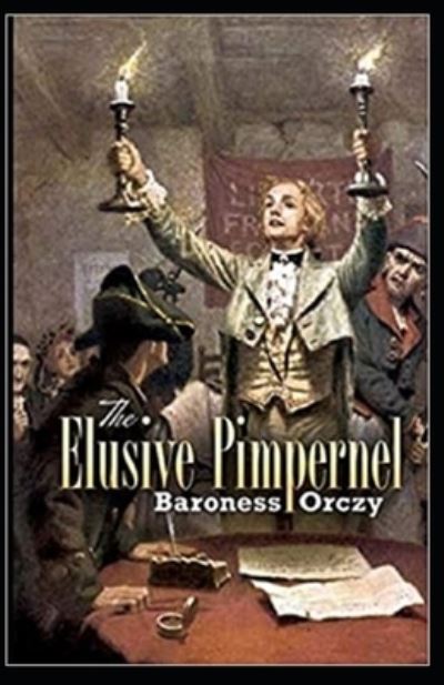 Cover for Baroness Emmuska Orczy · The Elusive Pimpernel Annotated (Paperback Book) (2021)