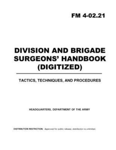 Cover for U S Army · FM 4-02.21 Division and Brigade Surgeons Handbook (Taschenbuch) (2021)