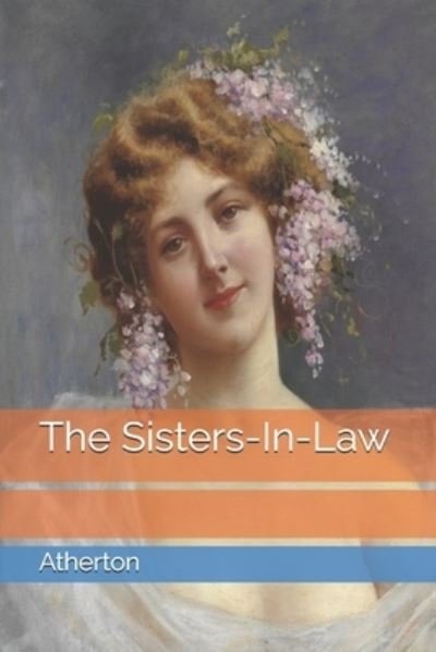 The Sisters-In-Law - Atherton - Livros - Independently Published - 9798746156341 - 29 de abril de 2021