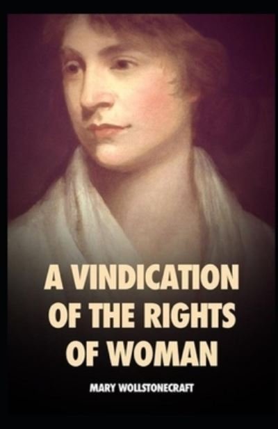 A Vindication of the Rights of Woman - Mary Wollstonecraft - Boeken - Independently Published - 9798748389341 - 4 mei 2021