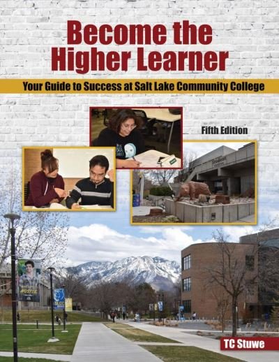 Cover for Tc Stuwe · Become the Higher Learner: Your Guide to Success at Salt Lake Community College (Taschenbuch) [5 Revised edition] (2022)