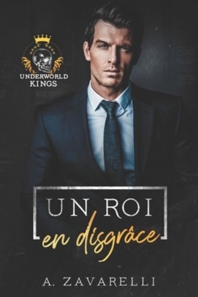 Cover for A Zavarelli · Un roi en disgrace (Pocketbok) (2022)