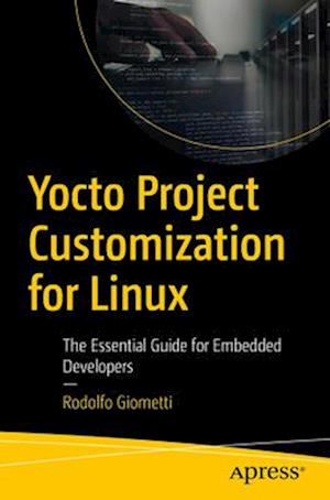 Cover for Rodolfo Giometti · Yocto Project Customization for Linux: The Essential Guide for Embedded Developers (Paperback Bog) (2025)