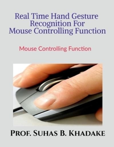 Cover for Suhas Baliram · Real Time Hand Gesture Recognition For Mouse Controlling Function (Paperback Bog) (2022)