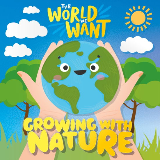 Cover for William Anthony · Growing with Nature - The World We Want (Hardcover Book) (2025)