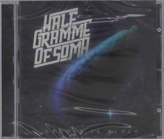 Cover for Half Gramme of Soma · Groove is Black (CD) (2017)