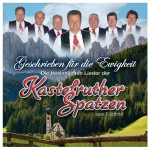 Geschrieben Fur Die Ewigkeit - Kastelruther Spatzen - Musik - KOCH - 0602517529342 - 16. november 2007