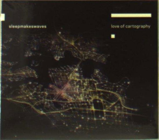 Love Of Cartography - Sleepmakeswaves - Musik - BIRDS ROBE RECORDS - 0609224846342 - 2. März 2015