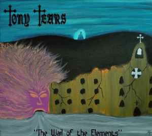 Cover for Tony Tears · Wail Of Elements (CD) (2021)