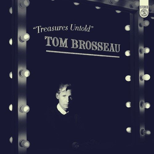 Treasures Untold - Tom Brosseau - Musik - CROSSBILL - 0613505500342 - 16 november 2017