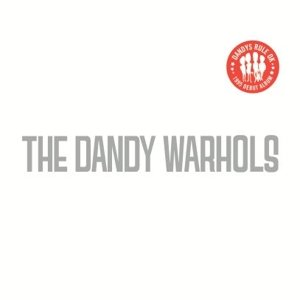 Dandy's Rule Ok - Dandy Warhols - Music - SCHIZOPHONIC - 0616892269342 - November 20, 2015