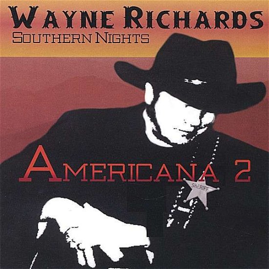 Americana 2 - Wayne Southern Nights Richards - Muziek - CD Baby - 0634479510342 - 13 maart 2007