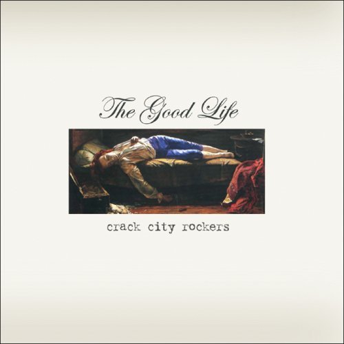 Cover for Crack City Rockers · Good Life (CD) (2006)