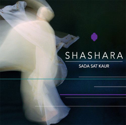 Shashara - Sada Sat Kaur - Muzyka - SPIRIT VOYAGE MUSIC - 0660662915342 - 21 grudnia 2004