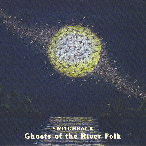 Cover for Switchback · Ghosts of the River Folk (CD) (2010)