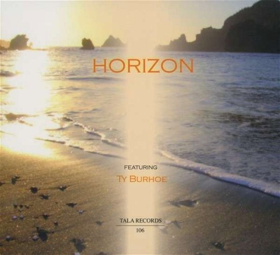 Horizon - Ty Burhoe - Music - TALA - 0793573188342 - January 9, 2019