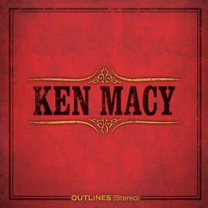 Outlines - Ken Macy - Musik - CD Baby - 0884501816342 - 13. November 2012