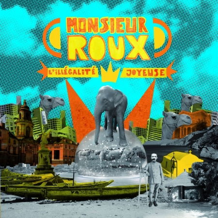 Cover for Monsieur Roux · L'illegalite Joyeuse (CD) (2015)