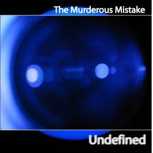 Undefinded - The Murderous Mistake - Musiikki - ES EN - 4260125290342 - perjantai 1. elokuuta 2008