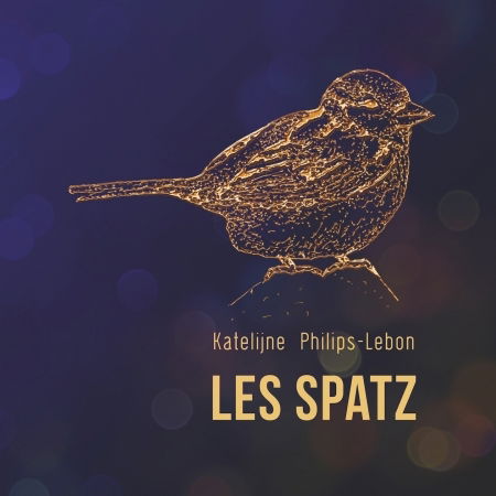 Cover for Katelijne Philips-lebon · Les Spatz (CD) (2018)