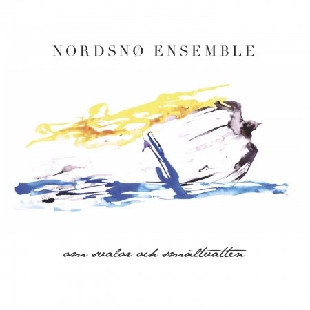 Cover for Nordsno Ensemble · Om Svalor Och Smältvatten (CD) (2020)