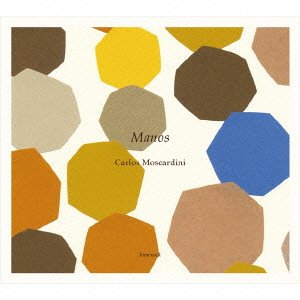 Cover for Carlos Moscardini · Manos (CD) [Japan Import edition] (2021)