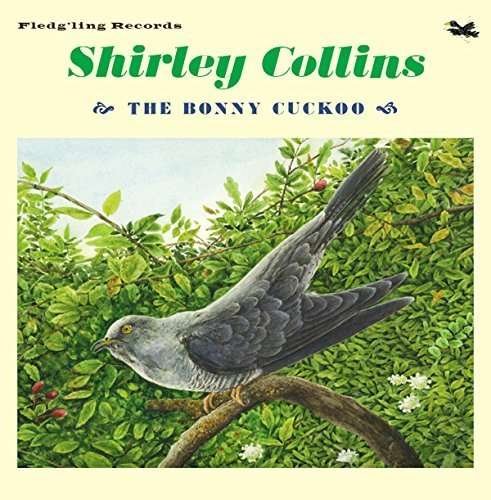 The Bonny Cuckoo - Shirley Collins - Muziek - FLEDGLING - 5020393100342 - 9 oktober 2015