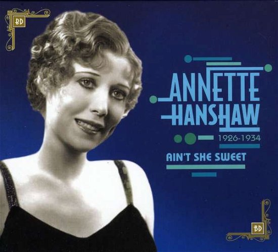 Ain't She Sweet - Annette Hanshaw - Música - BYGON - 5024952770342 - 2 de julio de 2014