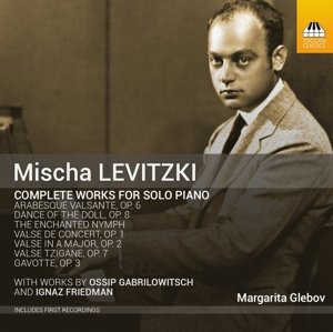 Gabrilowitsch Levitzki & Friedman: Original Works - Ossip / Glebov,margarita - Music - TOCCATA CLASSICS - 5060113443342 - May 27, 2016
