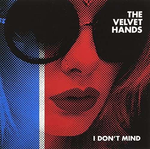 Velvet Hands · I Don't Mind (7") (2017)