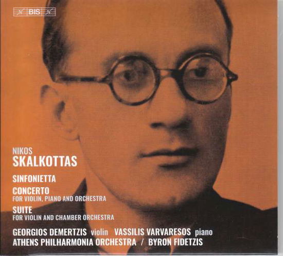 Nikos Skalkottas: Sinfonietta / Concerto For Violin. Piano And Orchestra / Suite For Violin And Chamber Orchestra - Athens Philharmonia Orchestra / Demertzis, Georgios / Fidetzis, Byron / Varvaresos, Vassilis / Venizelos, Eleftherios - Music - BIS - 7318599924342 - February 28, 2020