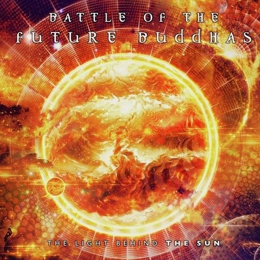 Light Behind the Sun - Battle of the Future Buddhas - Musik - SUNTRIP - 8003981020342 - 19 augusti 2019