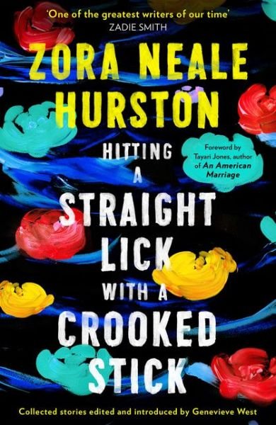 Hitting a Straight Lick with a Crooked Stick - Zora Neale Hurston - Livros - HarperCollins Publishers - 9780008434342 - 29 de abril de 2021
