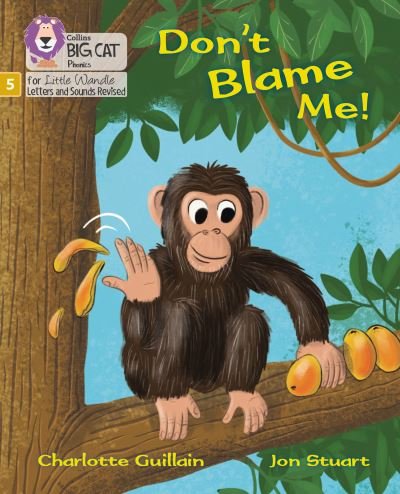 Cover for Charlotte Guillain · Don't Blame Me!: Phase 5 Set 3 - Big Cat Phonics for Little Wandle Letters and Sounds Revised (Paperback Book) (2021)
