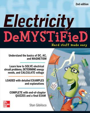 Electricity Demystified, Second Edition - Stan Gibilisco - Książki - McGraw-Hill Education - Europe - 9780071775342 - 16 marca 2012